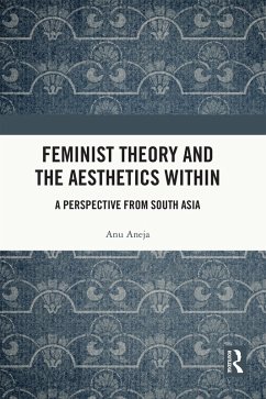Feminist Theory and the Aesthetics Within (eBook, ePUB) - Aneja, Anu