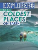 Explorers of the Coldest Places on Earth (eBook, ePUB)