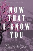 Now That I Know You (eBook, ePUB) Now That I Know You (eBook, ePUB)