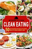 Clean Eating: 50 Easy Recipes for Healthy Eating, Healthy Living & Weight Loss (eBook, ePUB)
