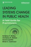 Leading Systems Change in Public Health (eBook, ePUB)
