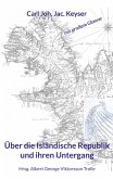Über die Isländische Republik und ihren Untergang (eBook, ePUB) Über die Isländische Republik und ihren Untergang (eBook, ePUB)