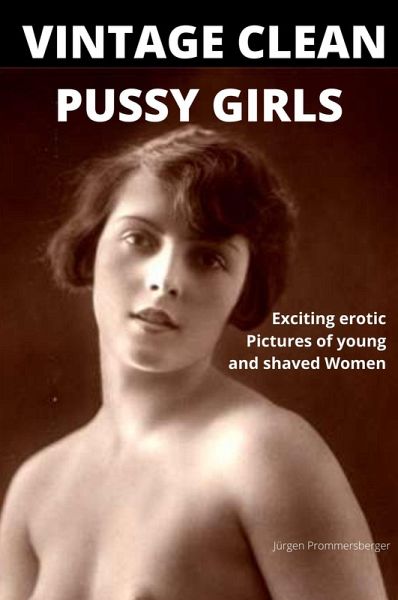 Vintage clean Pussy Girls (eBook, ePUB) Vintage clean Pussy Girls (eBook, ePUB)