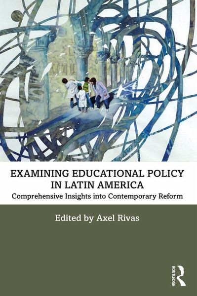 Examining Educational Policy in Latin America (eBook, PDF) Examining Educational Policy in Latin America (eBook, PDF)