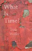 What Is Time? (eBook, ePUB)