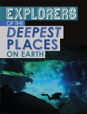 Explorers of the Deepest Places on Earth (eBook, ePUB)