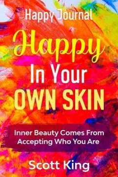 Happy Journal - Happy In Your Own Skin (eBook, ePUB) - King, Scott