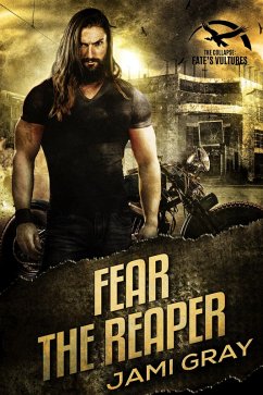Fear the Reaper (The Collapse: Fate's Vultures, #4) (eBook, ePUB) - Gray, Jami