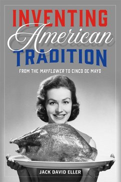 Inventing American Tradition (eBook, ePUB) - Jack David Eller, Eller