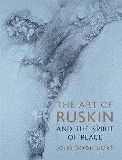 Art of Ruskin and the Spirit of Place (eBook, ePUB) - John Dixon Hunt, Hunt