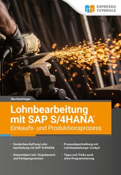 Lohnbearbeitung mit SAP S/4HANA – Einkaufs- und Produktionsprozess (eBook, ePUB) - Dischinger, Ilka