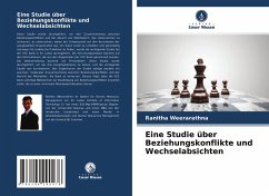 Eine Studie über Beziehungskonflikte und Wechselabsichten - Weerarathna, Ranitha