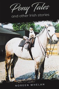 Pony Tales and Other Irish Stories - Whelan, Noreen