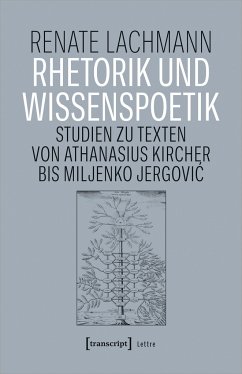 Rhetorik und Wissenspoetik - Lachmann, Renate