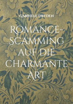 Romance-Scamming auf die charmante Art - Dryden, Gabriele