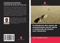 A influência dos meios de comunicação social sobre a extracção de jovens nos Camarões - Ewane, Louis Théophile