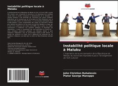 Instabilité politique locale à Maluku - Ruhulessin, John Christian;Manoppo, Pieter George