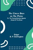 The Circus Boys on the Plains; Or, The Young Advance Agents Ahead of the Show