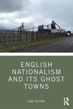 English Nationalism and its Ghost Towns - Telford, Luke