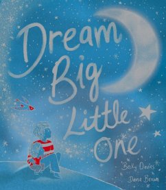 Dream Big, Little One - Davies, Becky