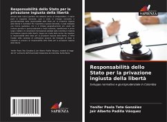 Responsabilità dello Stato per la privazione ingiusta della libertà - Tete González, Yenifer Paola;Padilla Vásquez, Jair Alberto