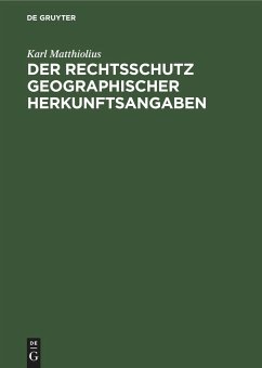 Der Rechtsschutz geographischer Herkunftsangaben - Matthiolius, Karl