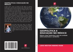 GEOPOLÍTICA E EDUCAÇÃO NO MÉXICO - Ribeiro Riani, Lidio Néstor