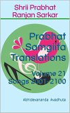 Prabhat Samgiita Translations: Volume 21 (Songs 2001-2100) (eBook, ePUB)