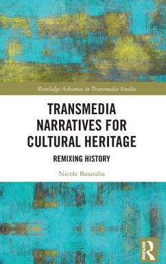 Transmedia Narratives for Cultural Heritage - Basaraba, Nicole