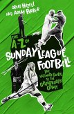A to Z of Sunday League Football, The