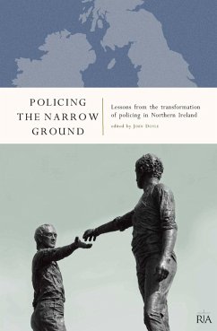 Policing the Narrow Ground: Lessons from the Transformation of Policing in Northern Ireland (eBook, ePUB)
