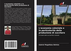 L'economia coloniale e la particolarità della produzione di zucchero - Beltrão, Gabriel Magalhães