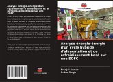 Analyse énergie-énergie d'un cycle hybride d'alimentation et de refroidissement basé sur une SOFC