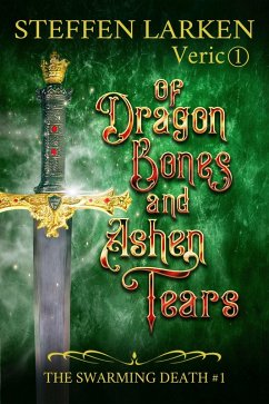 Of Dragon Bones and Ashen Tears (The Swarming Death, #1) (eBook, ePUB) - Larken, Steffen