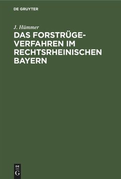 Das Forstrügeverfahren im rechtsrheinischen Bayern - Hümmer, J.