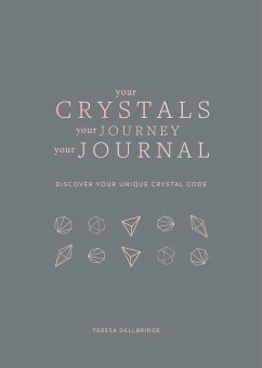 Your Crystals, Your Journey, Your Journal - Dellbridge, Teresa