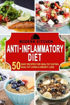 Cover Anti-Inflammatory Diet: 50 Easy Recipes for Healthy Eating, Healthy Living & Weight Loss (eBook, ePUB)