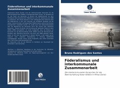 Föderalismus und interkommunale Zusammenarbeit - Santos, Bruno Rodrigues dos