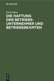 Die Haftung der Betriebsunternehmer und Betriebsbeamten