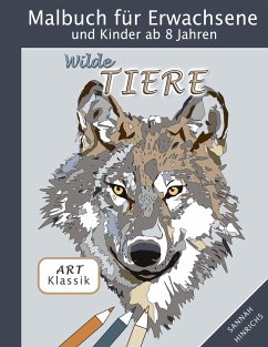 Klassik Art Malbuch für Erwachsene und Kinder ab 8 Jahren - Wilde Tiere - Hinrichs, Sannah