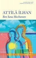 Ben Sana Mecburum - Ilhan, Attila