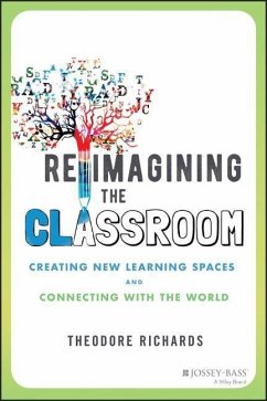 Reimagining the Classroom - Richards, Theodore