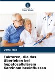 Faktoren, die das Überleben bei hepatozellulärem Karzinom beeinflussen