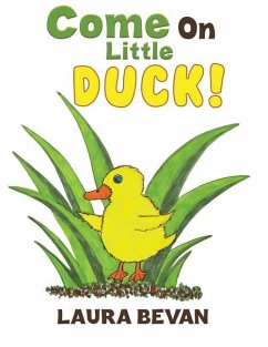 Come on Little Duck! - Bevan, Laura