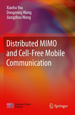 Distributed MIMO and Cell-Free Mobile Communication - You, Xiaohu;Wang, Dongming;Wang, Jiangzhou