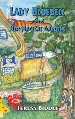 Lady Bluebell and Her Magical Gardens - Biddle, Teresa