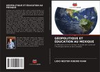 GÉOPOLITIQUE ET ÉDUCATION AU MEXIQUE