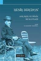 Ahlakin ve Dinin Iki Kaynagi - Bergson, Henri