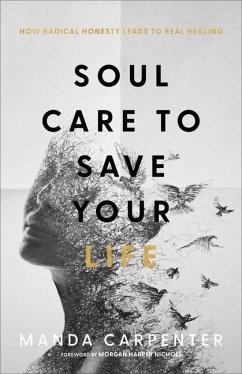 Soul Care to Save Your Life - Carpenter, Manda; Nichols, Morgan