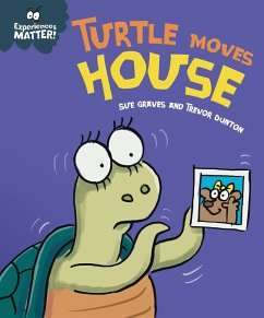 Experiences Matter: Turtle Moves House - Graves, Sue